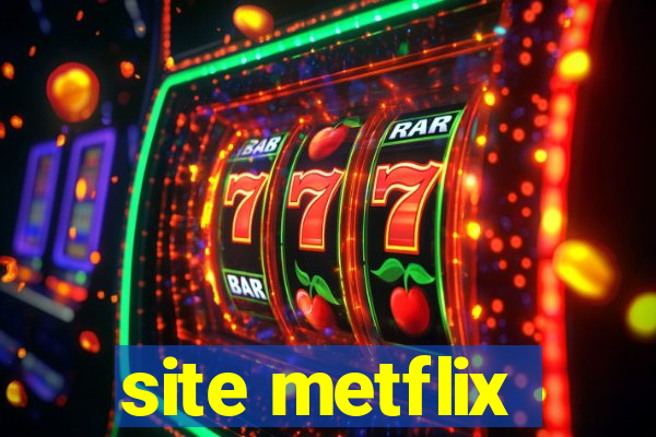 site metflix